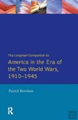 Bertrand.pt - The Longman Companion To America In The Era Of The Two World Wars, 1910-1945