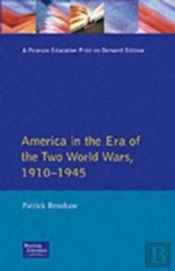 The Longman Companion To America In The Era Of The Two World Wars, 1910-1945