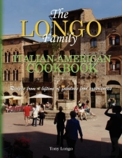 The Longo Family Italian-American Cookbook