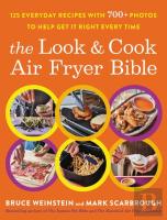 The Look And Cook Air Fryer Bible