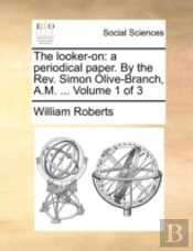 The Looker-On: A Periodical Paper. By Th