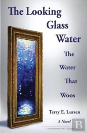 The Looking Glass Water: The Water That