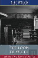The Loom Of Youth (Esprios Classics)