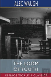The Loom Of Youth (Esprios Classics)