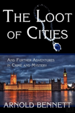 Bertrand.pt - The Loot Of Cities, And Further Adventures In Crime And Mystery