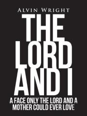 The Lord And I