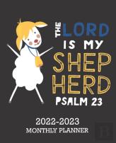 The Lord Is My.. Psalm 23 ,2022-2023 Monthly Planner