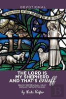 The Lord Is My Shepherd And That'S Enuff