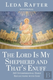 The Lord Is My Shepherd And That'S Enuff