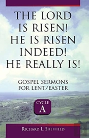 The Lord Is Risen He Is Risen Indeed! He Really Is