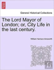 The Lord Mayor Of London; Or, City Life