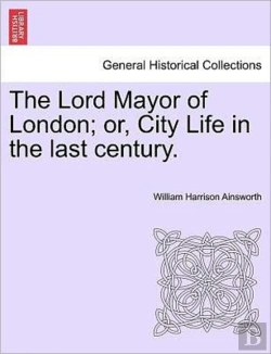 Bertrand.pt - The Lord Mayor Of London; Or, City Life