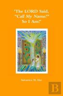 'The Lord Said, ''Call My Name!'' So I Am!'