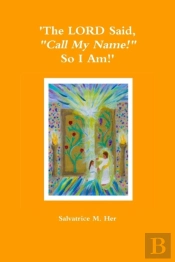 'The Lord Said, 'Call My Name!' So I Am!'