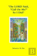 'The Lord Said, ''Call On Me!'' So I Did!'