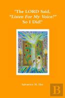 'The Lord Said, ''Listen For My Voice!'' So I Did!'