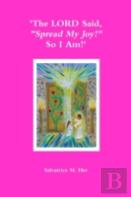 'The Lord Said, ''Spread My Joy!'' So I Am!'