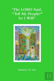 'The Lord Said, 'Tell My People!' So I Will!'