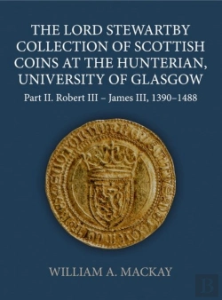 Bertrand.pt - The Lord Stewartby Collection Of Scottish Coins At The Hunterian, University Of Glasgow