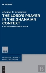 The Lordâ€™S Prayer In The Ghanaian Context
