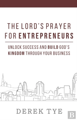 Bertrand.pt - The Lord'S Prayer For Entrepreneurs: Unl