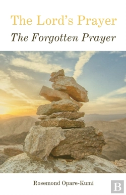 Bertrand.pt - The Lord'S Prayer: The Forgotten Prayer