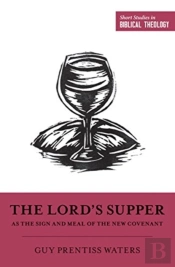 The Lord'S Supper As The Sign And Meal Of The New Covenant