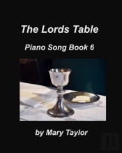 The Lords Table Piano Song Book 6