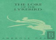 The Lore Of The Lyrebird