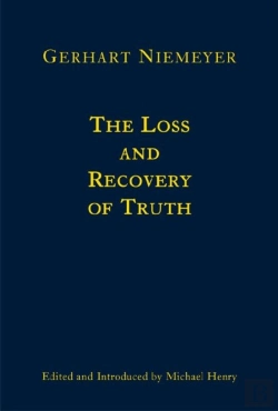 Bertrand.pt - The Loss And Recovery Of Truth Â€“ Selected Writings Of Gerhart Niemeyer