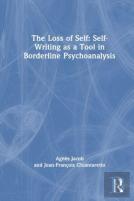 The Loss Of Self: Self-Writing As A Tool In Borderline Psychoanalysis