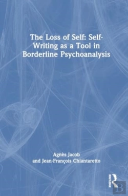 Bertrand.pt - The Loss Of Self: Self-Writing As A Tool In Borderline Psychoanalysis