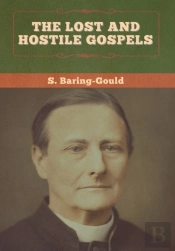 The Lost And Hostile Gospels