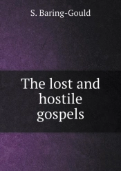 The Lost And Hostile Gospels