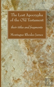 The Lost Apocrypha Of The Old Testament