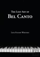 The Lost Art Of Bel Canto