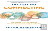 The Lost Art Of Connecting: The Gather, Ask, Do Method For Building Meaningful Business Relationships