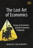 The Lost Art Of Economics - Essays On Economics And The Economics Profession