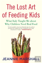 The Lost Art Of Feeding Kids