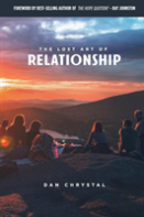 The Lost Art Of Relationship