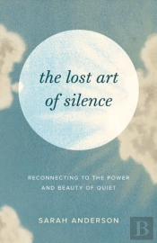 The Lost Art Of Silence