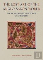 The Lost Art Of The Anglo-Saxon World