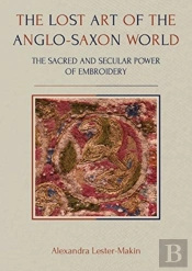 The Lost Art Of The Anglo-Saxon World