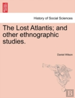 Bertrand.pt - The Lost Atlantis; And Other Ethnographic Studies.