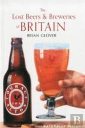 The Lost Beers & Breweries Of Britain