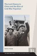 The Lost Chance In China And The Rise Of Cold War Populism