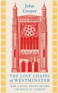 The Lost Chapel Of Westminster