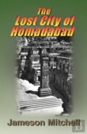 The Lost City Of Homadabad