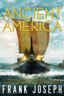 The Lost Colonies Of Ancient America