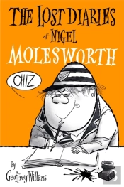 The Lost Diaries Of Nigel Molesworth